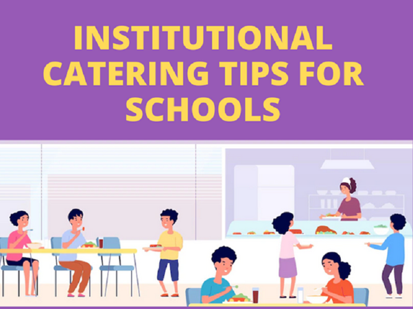 Student Welfare: 8 Institutional Catering Tips for Schools